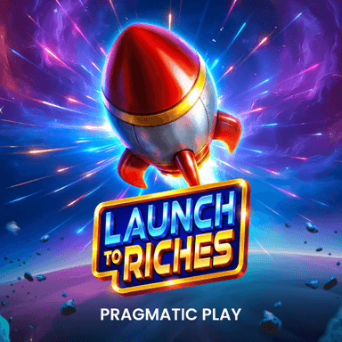 Launch to Riches